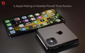 Is Apple Making a Foldable Phone? Plunk Rumors