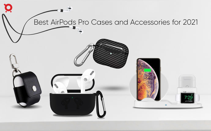 Best AirPods Pro Cases and Accessories for 2021