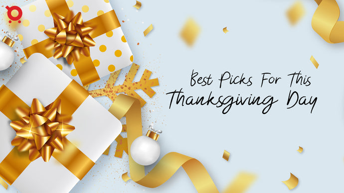 Best Thoughtful Thanksgiving Gifts – That show How Graceful you are!!