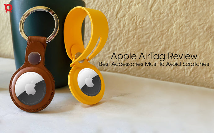 Apple AirTag Review: Best Accessories must to Avoid Scratches