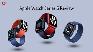 Apple Watch Series 6 Review: Faster, Health Focused Smartwatch