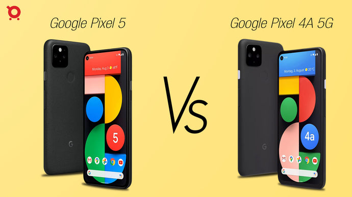 Google Pixel 5 Vs Google Pixel 4A 5G: Google’s 2020 Bang Comparison