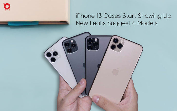 iPhone 13 Cases Start Showing Up: New Leaks Suggest 4 Models