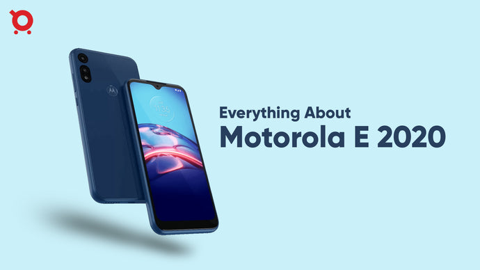 Motorola E (2020) – Everything you have to Know!